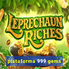 plataforma 999 gems